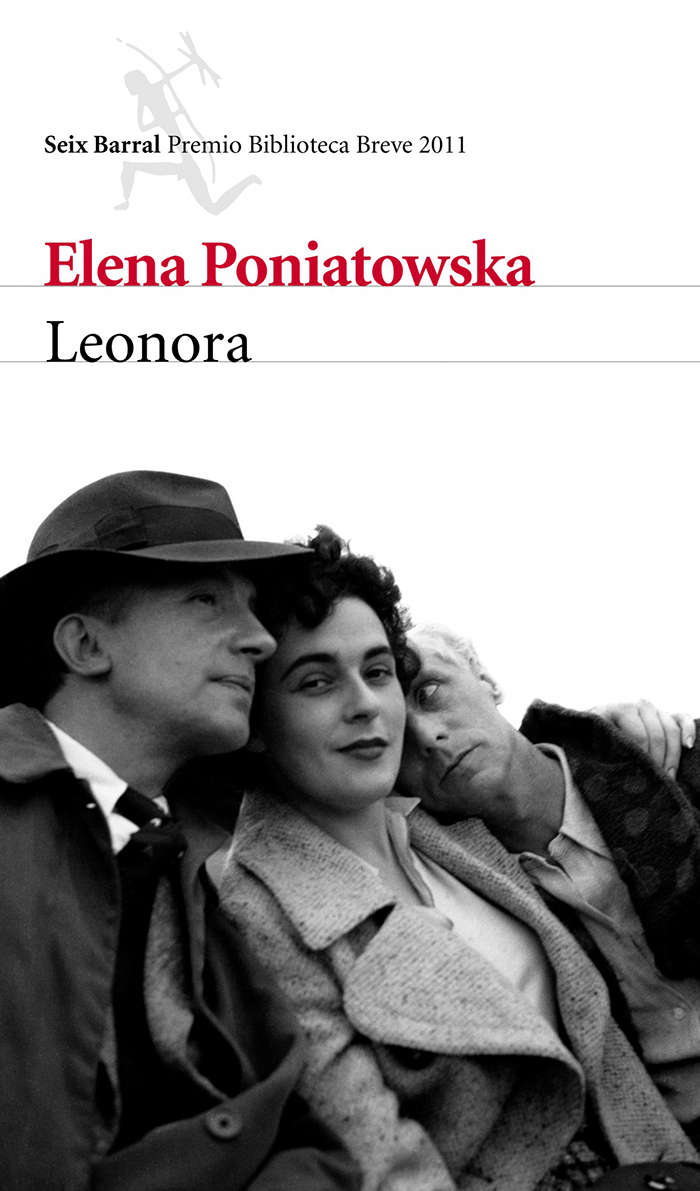 Leonora - Elena Poniatowska - Seix Barral 2011